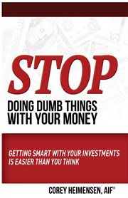 Stop doing dumb things with your money. Getting Smart With Your Investments Is Easier Than You Think cover image cdn