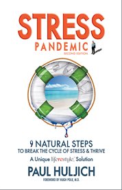 Stress pandemic : the lifestyle solution : 9 natural steps to survive, master stress, and live well cover image cdn