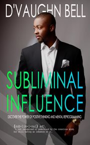 Subliminal influence: discover the power of positive thinking and mental reprogramming cover image cdn