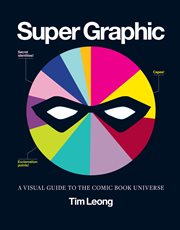 Super graphic : a guide to the comic book universe cover image cdn