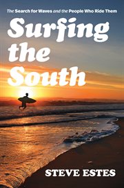 Surfing the South : the search for waves and the people who ride them cover image cdn