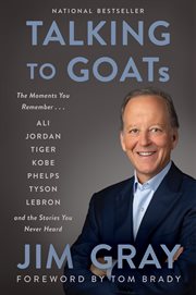 Talking to GOATs : the moments you remember and the stories you never heard cover image cdn
