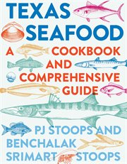 Texas seafood : a cookbook and comprehensive guide cover image cdn