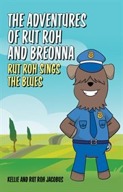 The adventures of rut roh and breonna. Rut Roh Sings the Blues cover image cdn