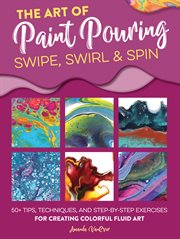 ART OF PAINT POURING : swipe, swirl & spin cover image cdn