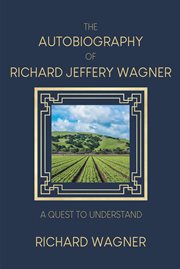 The autobiography of richard jeffery wagner. A Quest to Understand cover image cdn
