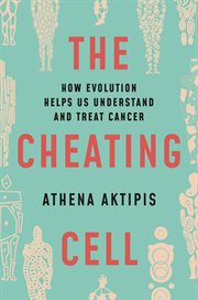 The Cheating Cell : How Evolution Helps Us Understand and Treat Cancer cover image cdn