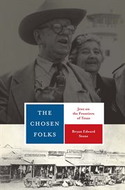 The chosen folks : Jews on the frontiers of Texas cover image cdn