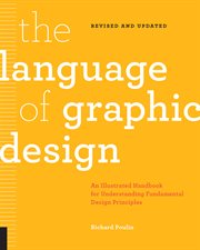 The language of graphic design : an illustrated handbook for understanding fundamental design principles cover image cdn