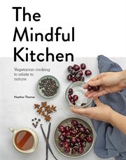 The mindful kitchen : vegetarian cooking to relate to nature cover image cdn