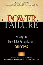 The power of failure : 27 ways to turn life's setbacks into success cover image cdn