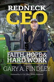 The redneck ceo. Faith, Hope and Hard Work cover image cdn