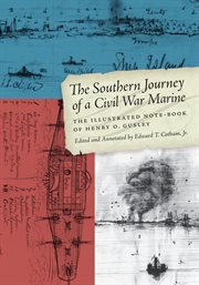 The Southern journey of a Civil War marine : the illustrated note-book of Henry O. Gusley cover image cdn