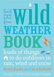 The wild weather book : loads of things to do outdoors in rain, wind and snow cover image cdn