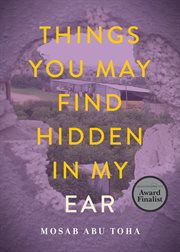Things you may find hidden in my ear : poems from Gaza cover image cdn