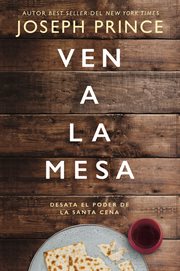 Ven a la mesa : desata el poder de la santa cena cover image cdn