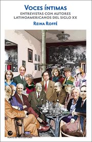Voces íntimas : entrevistas con autores latinoamericanos del siglo XX cover image cdn