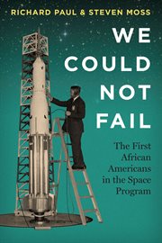 We could not fail : the first African Americans in the space program cover image cdn