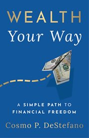 Wealth your way. A Simple Path to Financial Freedom cover image cdn