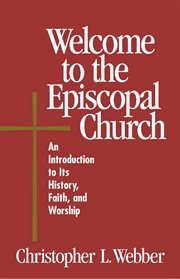 Welcome to the Episcopal Church : an Introduction to Its History, Faith, and Worship cover image cdn