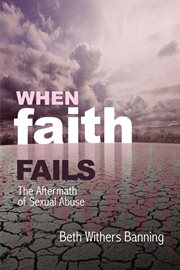 When faith fails. The Aftermath of Sexual Abuse cover image cdn