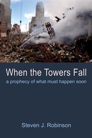 When the towers fall. A Prophecy of What Must Happen Soon cover image cdn