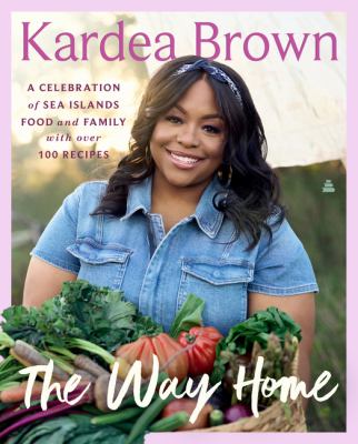 The way home : a celebration of Sea Islands food and family with over 100 recipes  cover image cdn