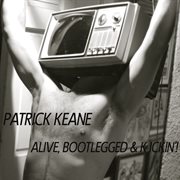Alive, bootlegged & kickin' cover image cdn