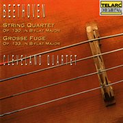 Beethoven: string quartet no. 13 in b-flat major, op. 130 & große fuge in b-flat major, op. 133 cover image cdn
