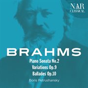 Brahms: piano sonata no.2, variations op. 9, ballades op.10 cover image cdn