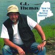 Comic/actor TTTom Clark presents: C.L. Thomas "how to be a better tourist" cover image cdn