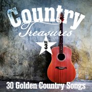 Country treasures: 30 golden country songs, vol. 3 cover image cdn