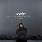 Ei unta ennen kuokkalaa mixtape vol. 1 cover image cdn