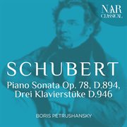 Franz schubert: piano sonata op. 78, d.894, drei klavierstüke d.946 cover image cdn