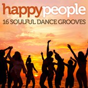 Happy people: 16 soulful dance grooves cover image cdn