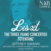 Liszt: the three piano concertos (totentanz) cover image cdn