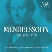 Mendelssohn: trios op. 49, op. 66 cover image cdn