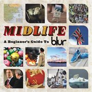 Midlife : a beginner's guide to Blur cover image cdn