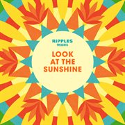 Ripples presents: look at the sunshine cover image cdn