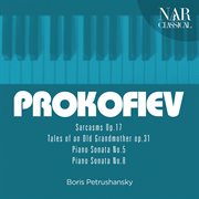 Sergey prokofiev: sarcasms op. 17, tales of an old grandmother op. 31, piano sonata no. 5, piano ... cover image cdn