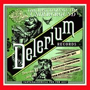 The last daze of the underground delerium records cover image cdn