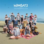 The wombats proudly present... this modern glitch (10th anniversary edition) cover image cdn