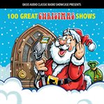 100 great christmas shows. Classic Shows from the Golden Era of Radio cover image cdn