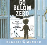 50 below zero (classic munsch audio) cover image cdn