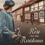 A rose for the resistance cover image cdn