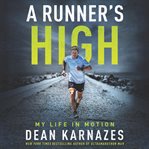 A runner's high : my life in motion cover image cdn