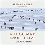 A thousand trails home : living with caribou cover image cdn