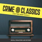 Crime classics : old time radio shows cover image cdn