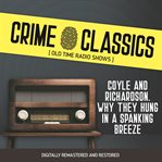 Crime classics: coyle and richardson. why they hung in a spanking breeze cover image cdn