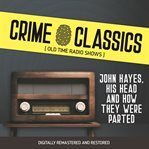 Crime classics: john hayes, his head and how they were parted cover image cdn